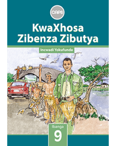 KwaXhosa Zibenza Zibutya (IsiXhosa HL) Grade 9 Reader ePDF (perpetual licence)