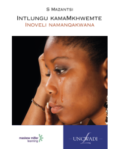 Intlungu kamaMkhwemte (IsiXhosa Home Language Grade 8: Novel) ePDF (1-year licence)