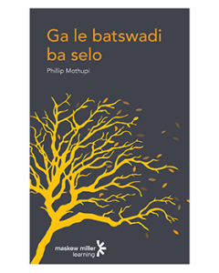 Ga le batswadi ba selo (Sepedi First Additional Language Grade 12: Drama) ePUB (perpetual licence)