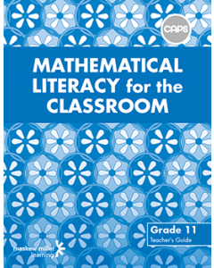 Mathematical Literacy for the Classroom Grade 11 Teacher's Guide ePDF (perpetual licence)