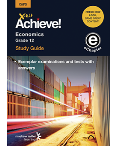 X-kit Achieve! Economics Grade 12 Study Guide (Exemplar examinations and tests with answers) ePDF (perpetual licence)